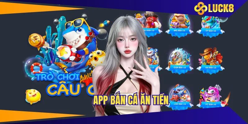 app bắn cá ăn tiền