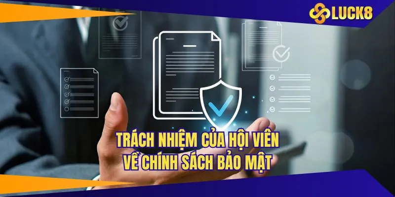 Bổn phận của hội viên tại chính sách bảo mật của nhà cái