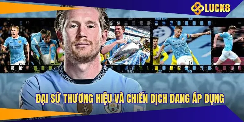 Đại sứ thương hiệu và chiến dịch đang áp dụng