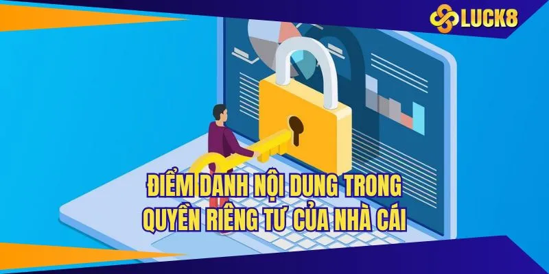 Điểm danh nội dung trong quyền riêng tư của nhà cái