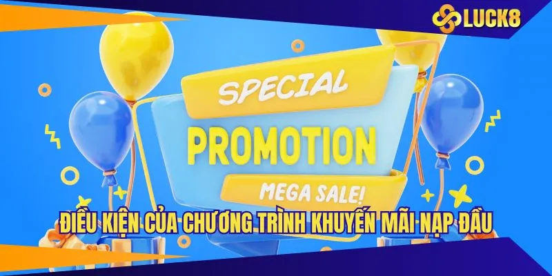 Điều kiện của chương trình khuyến mãi nạp đầu