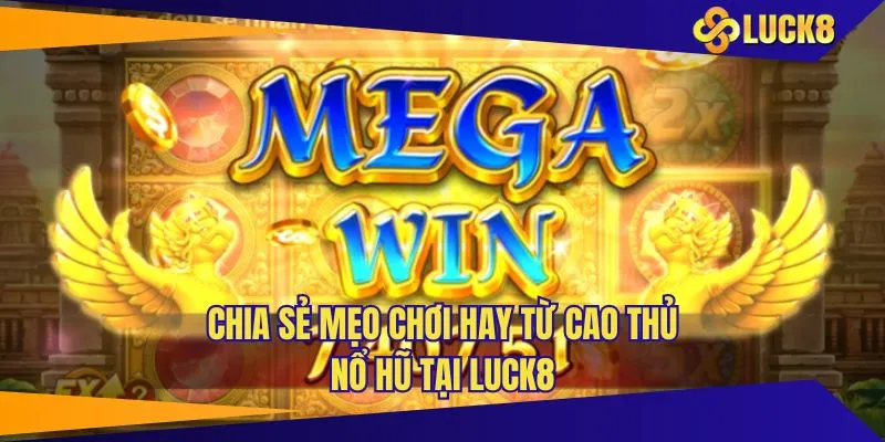 Bí quyết thắng hiệu quả khi tham gia game nổ hũ uy tín