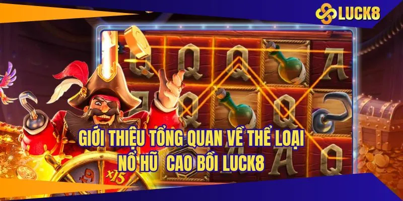 Giới thiệu tổng quan về thể loại nổ hũ cao bồi LUCK8
