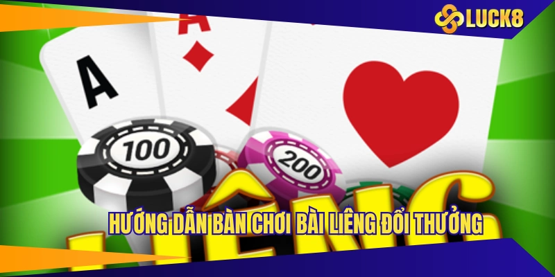 Hướng dẫn bàn chơi bài liêng đổi thưởng