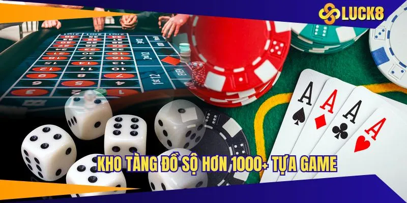 Kho tàng đồ sộ hấp dẫn với hơn 1000+ tựa game