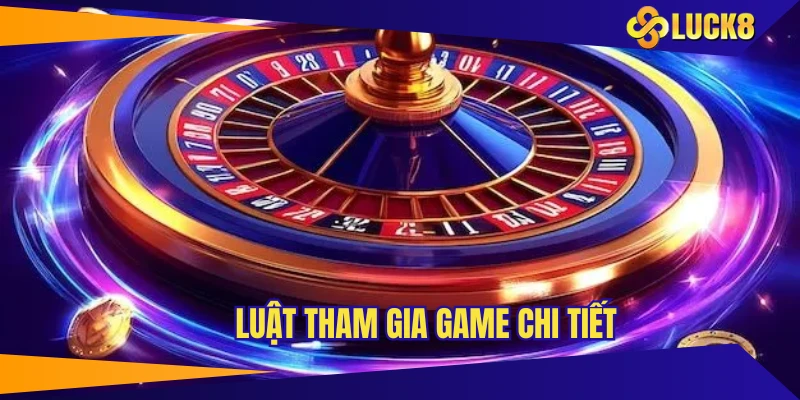 Luật tham gia game chi tiết