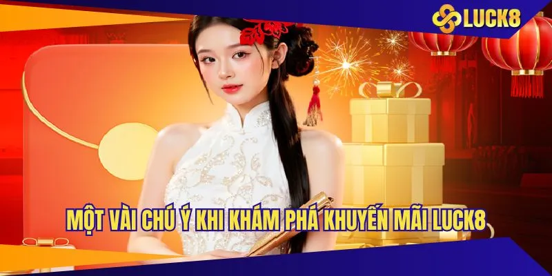 Một vài chú ý khi khám phá khuyến mãi LUCK8
