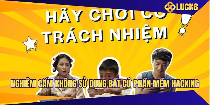 Nghiêm cấm không sử dụng bất cứ phần mềm hacking