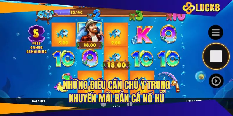 Những điều cần chú ý trong khuyến mãi bắn cá nổ hũ