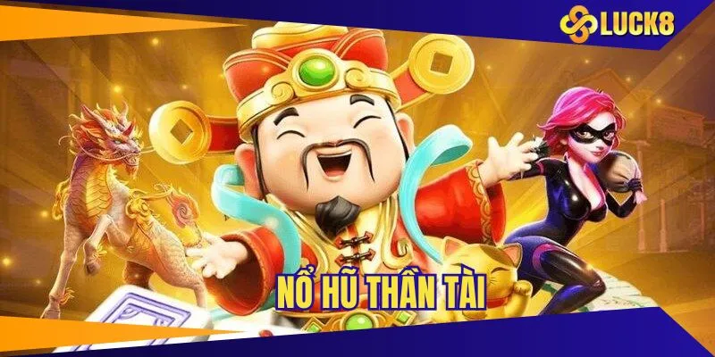 nổ hũ thần tài