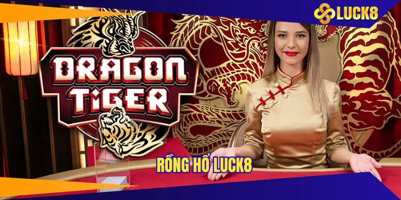 Rồng Hổ LUCK8