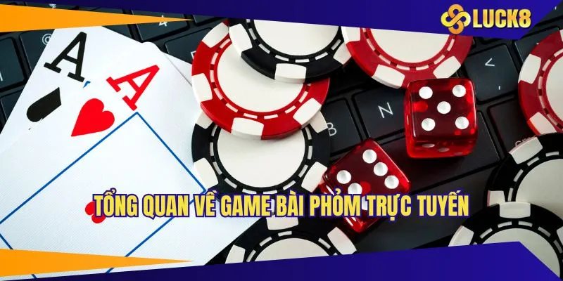 Tổng quan về game bài phỏm trực tuyến